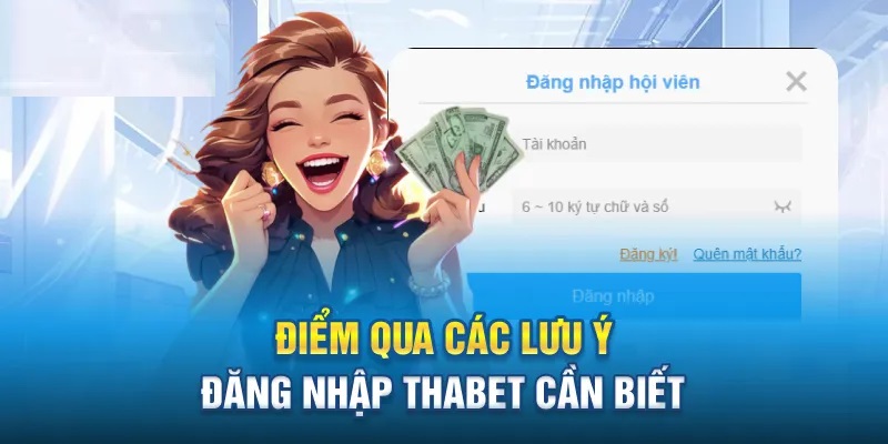 Hiểu được lưu ý khi đăng nhập Thabet giúp bạn chơi game thoải mái hơn