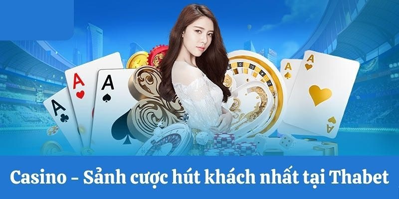 Điểm hấp dẫn đặc biệt của Live casino Thabet